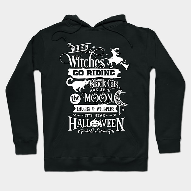 When witches go riding and  black cat are seen the moon laughs & whispers its near halloween Hoodie by Kingostore